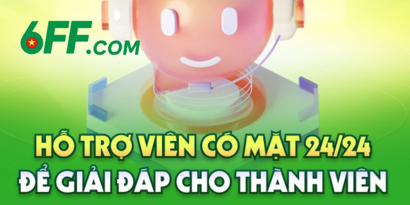 6FF - Link Đăng Nhập 6FF.COM Chính Thức Duy Nhất 2026 +666k 14 Chuyên viên hỗ trợ có mặt 24/7 để giải đáp mọi thắc mắc cho hội viên nhiệt tình