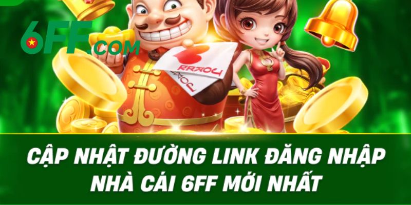 6FF - Link Đăng Nhập 6FF.COM Chính Thức Duy Nhất 2026 +666k 11 Link 6FF truy cập an toàn, không bị chặn chính thức 2026